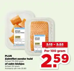 PLUS PLUS Zalmfilet zonder huid of zalm blokjes aanbieding