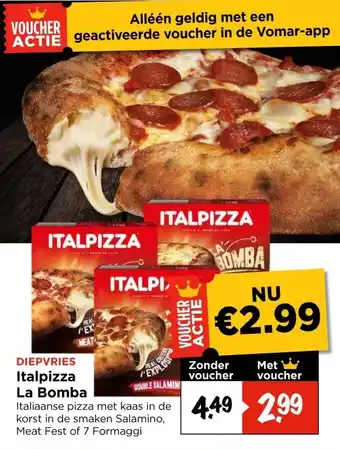 Vomar Voordeelmarkt DIEPVRIES Italpizza La Bomba aanbieding