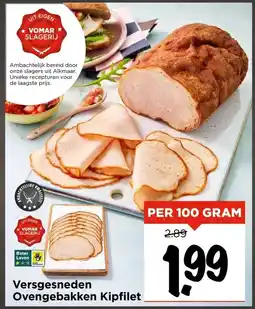 Vomar Voordeelmarkt Versgesneden Ovengebakken kipfilet aanbieding