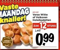 Vomar Voordeelmarkt Verse Witte of Volkoren Hotelkadetten aanbieding