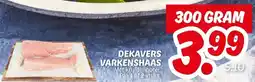 Dekamarkt DEKAVERS VARKENSHAAS aanbieding