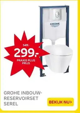 Praxis GROHE INBOUW- RESERVOIRSET SEREL aanbieding