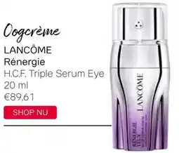 Pour Vous Oogcrème LANCÔME Rénergie H.C.F. Triple Serum Eye aanbieding
