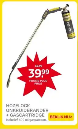 Praxis HOZELOCK ONKRUIDBRANDER + GASCARTRIDGE aanbieding