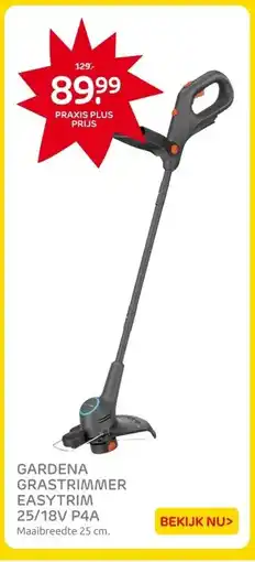 Praxis GARDENA GRASTRIMMER EASYTRIM 25/18V P4A aanbieding