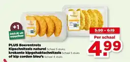 PLUS PLUS Boerentrots Kipschnitzels naturel krokante kipgehaktschnitzels of kip cordon bleu's aanbieding