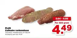 PLUS PLUS Culinaire varkenshaas aanbieding