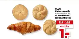 PLUS PLUS Kaiserbroodje of roomboter croissant klein aanbieding