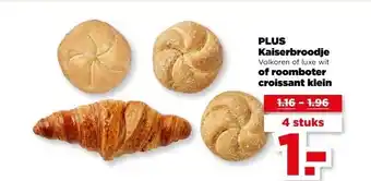 PLUS PLUS Kaiserbroodje of roomboter croissant klein aanbieding