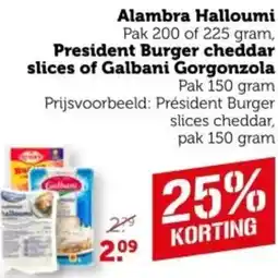 Coop Alambra Halloumi, President Burger cheddar slices of Galbani Gorgonzola aanbieding