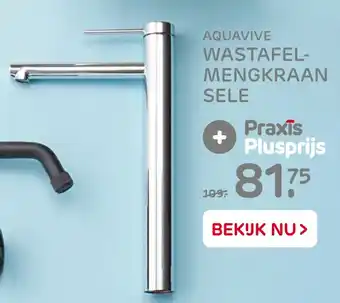 Praxis Aquavive wastafel- mengkraan sele aanbieding