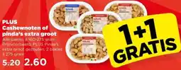 PLUS PLUS Cashewnoten of pinda's extra groot aanbieding