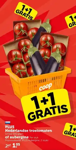 Coop PLUS Nederlandse trostomaten of aubergine aanbieding