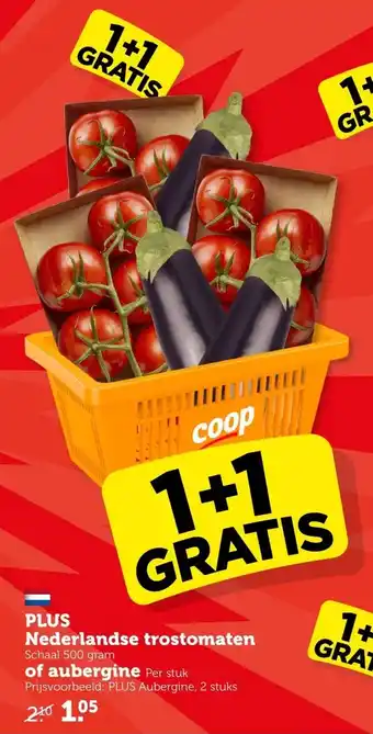 Coop PLUS Nederlandse trostomaten of aubergine aanbieding