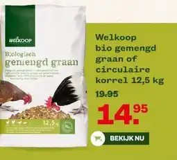Welkoop Welkoop bio gemengd graan of circulaire korrel 12,5 kg aanbieding