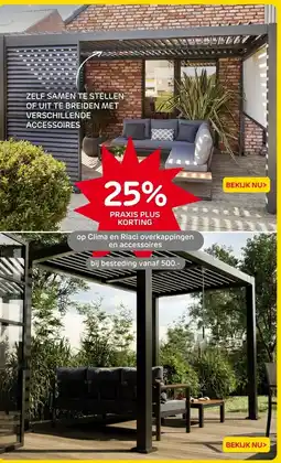 Praxis 25% PRAXIS PLUS KORTING op Clima en Riaci overkappingen en accessoires bij besteding vanaf 500.- aanbieding