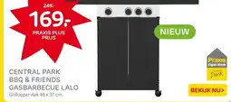 Praxis CENTRAL PARK BBQ & FRIENDS GASBARBECUE LALO aanbieding