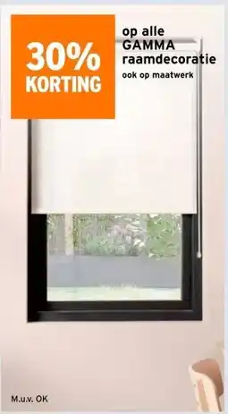 GAMMA 30% KORTING op alle GAMMA raamdecoratie ook op maatwerk aanbieding