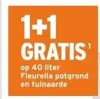GAMMA 1+1 GRATIS op 40 liter Fleurella potgrond en tuinaarde aanbieding