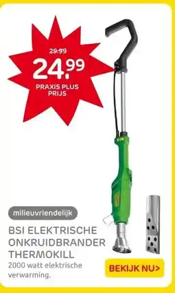Praxis BSI ELEKTRISCHE ONKRUIDBRANDER THERMOKILL aanbieding