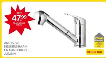 Praxis AQUAVIVE KEUKENKRAAN EN HANDDOUCHE JUNINN aanbieding