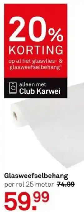 Karwei Glasweefselbehang per rol 25 meter aanbieding