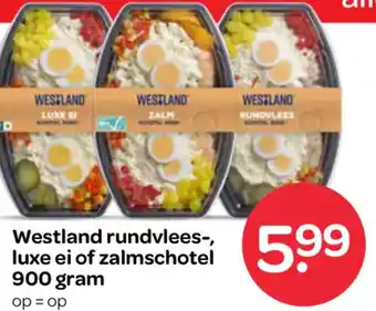 Spar Westland rundvlees, luxe ei of zalmschotel aanbieding