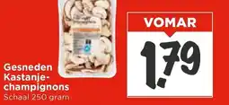 Vomar Voordeelmarkt Gesneden Kastanje champignons aanbieding