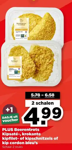 PLUS PLUS Boerentrots Kipsaté, krokante kipfilet of kipschnitzels of kip cordon bleu's aanbieding