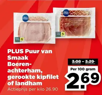 PLUS PLUS Puur van Smaak Boeren achterham, gerookte kipfilet of landham aanbieding