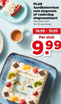 PLUS PLUS Aardbeienvlaai met slagroom of vaderdag slagroomtaart aanbieding