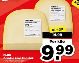 PLUS PLUS Goudse kaas kilostuk aanbieding