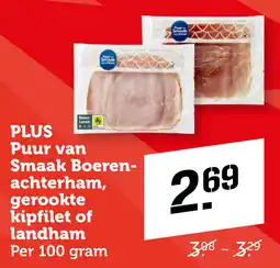 Coop PLUS Puur van Smaak Boeren achterham, gerookte kipfilet of landham aanbieding