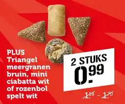 Coop PLUS Triangel meergranen bruin, mini ciabatta wit of rozenbol spelt wit aanbieding