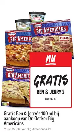 Jumbo Gratis Ben & Jerry's 100 ml bij aankoop van Dr. Oetker Big Americans aanbieding