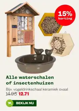 Welkoop Alle waterschalen of insectenhuizen aanbieding