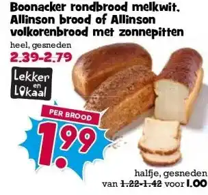 Boon`s Markt Boonacker rondbrood melkwit. Allinson brood of Allinson volkorenbrood met zonnepitten aanbieding