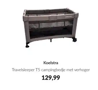 Babypark Koelstra Travelsleeper T5 campingbedje met verhoger aanbieding