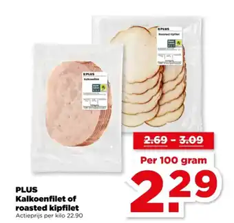 PLUS Plus Kalkoenfilet of roasted kipfilet aanbieding