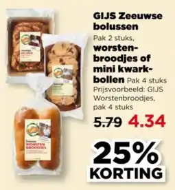 PLUS GIJS Zeeuwse bolussen worsten- broodjes of mini kwark- bollen Pak 4 stuks Prijsvoorbeeld: GIJS Worstenbroodjes, pak 4 stuks aanbieding