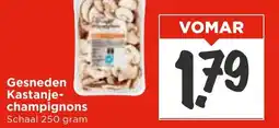 Vomar Voordeelmarkt Gesneden Kastanjechampignons aanbieding
