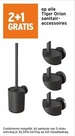 GAMMA 2+1 GRATIS op alle Tiger Orion sanitair- accessoires aanbieding