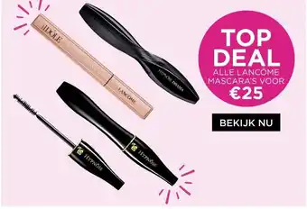 ICI Paris XL TOP DEAL ALLE LANCÔME MASCARA'S VOOR €25 euro aanbieding