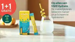 Holland & Barrett 1+1 GRATIS Op alles van H&B Hydrate De makkelijkste en lekkerste manier on je lichaam te hydrateren! aanbieding