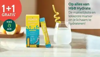Holland & Barrett 1+1 GRATIS Op alles van H&B Hydrate De makkelijkste en lekkerste manier on je lichaam te hydrateren! aanbieding