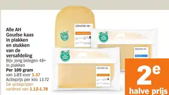 Albert Heijn Alle AH Goudse kaas in plakken en stukken van de versafdeling aanbieding