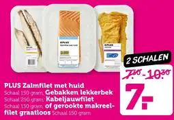 Coop Plus Zalmfilet met huid Gebakken lekkerbek Kabeljauwfilet of gerookte makreel filet graatloos aanbieding