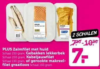 Coop Plus Zalmfilet met huid Gebakken lekkerbek Kabeljauwfilet of gerookte makreel filet graatloos aanbieding