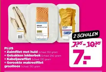 PLUS Plus Zalmfilet met huid Gebakken lekkerbek Kabeljauwfilet Gerookte makreelfilet graatloos aanbieding