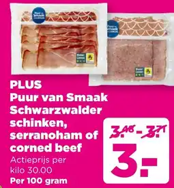 PLUS Plus Puur van Smaak Schwarzwalder schinken, serranoham of corned beef aanbieding
